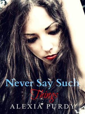 cover image of Never Say Such Things